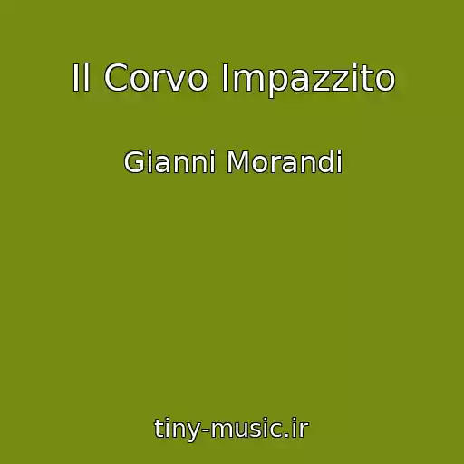 کاور آهنگ Il Corvo Impazzito از Gianni Morandi