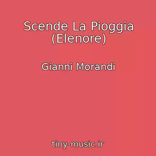 کاور آهنگ Scende La Pioggia (Elenore) از Gianni Morandi