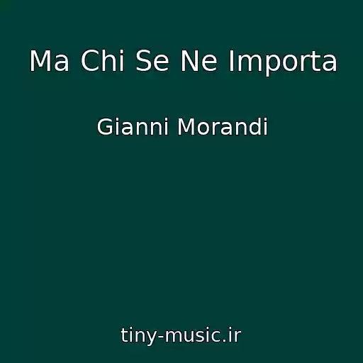 کاور آهنگ Ma Chi Se Ne Importa از Gianni Morandi