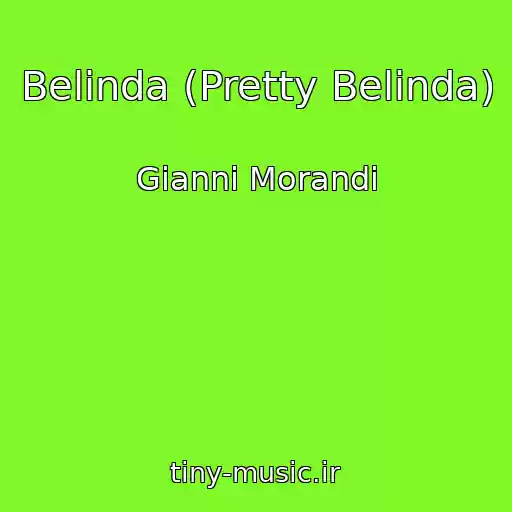 کاور آهنگ Belinda (Pretty Belinda) از Gianni Morandi