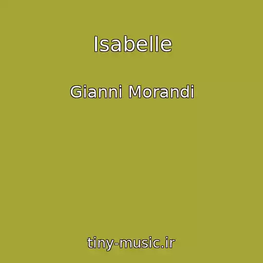 کاور آهنگ Isabelle از Gianni Morandi
