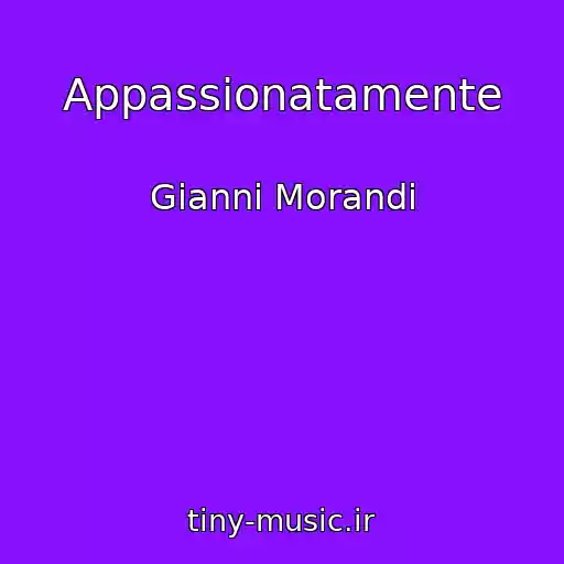 کاور آهنگ Appassionatamente از Gianni Morandi
