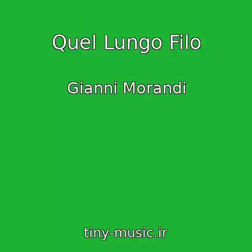 کاور آهنگ Quel Lungo Filo از Gianni Morandi