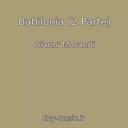 کاور آهنگ Babilonia (2 Parte) از Gianni Morandi
