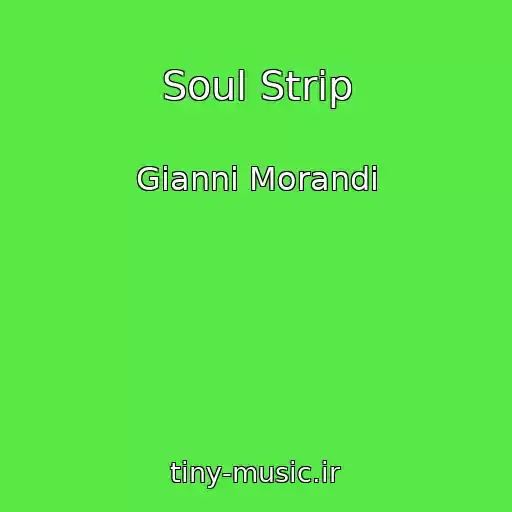 کاور آهنگ Soul Strip از Gianni Morandi