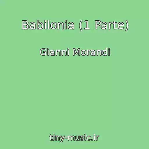 کاور آهنگ Babilonia (1 Parte) از Gianni Morandi