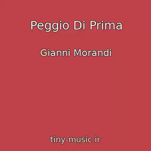 کاور آهنگ Peggio Di Prima از Gianni Morandi
