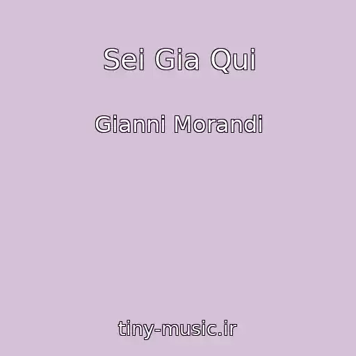 کاور آهنگ Sei Gia Qui از Gianni Morandi