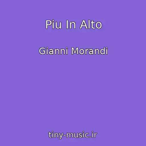 کاور آهنگ Piu In Alto از Gianni Morandi
