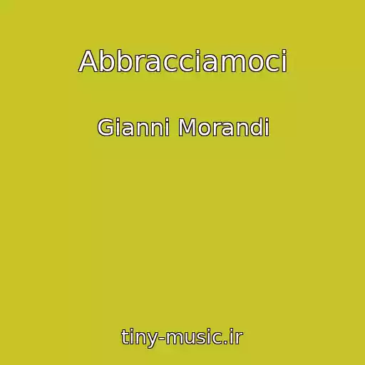 کاور آهنگ Abbracciamoci از Gianni Morandi