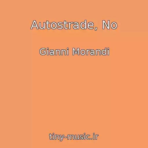کاور آهنگ Autostrade, No از Gianni Morandi