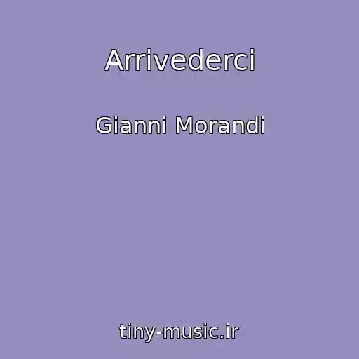 کاور آهنگ Arrivederci از Gianni Morandi