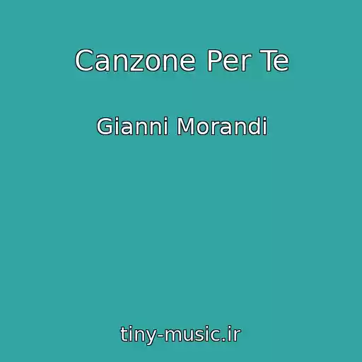 کاور آهنگ Canzone Per Te از Gianni Morandi