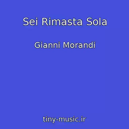 کاور آهنگ Sei Rimasta Sola از Gianni Morandi
