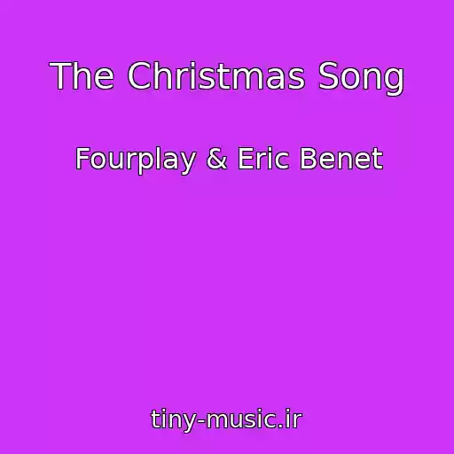 کاور آهنگ The Christmas Song از Fourplay & Eric Benet