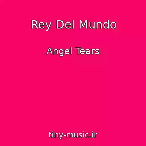 کاور آهنگ Rey Del Mundo از Angel Tears
