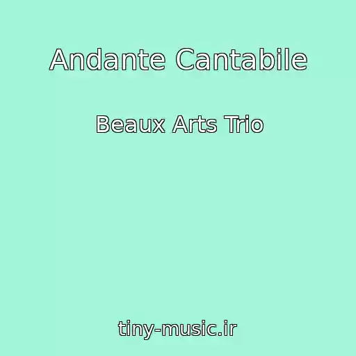 کاور آهنگ Andante Cantabile از Beaux Arts Trio