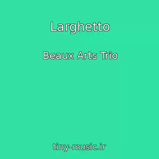 کاور آهنگ Larghetto از Beaux Arts Trio