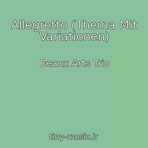کاور آهنگ Allegretto (Thema Mit Variationen) از Beaux Arts Trio