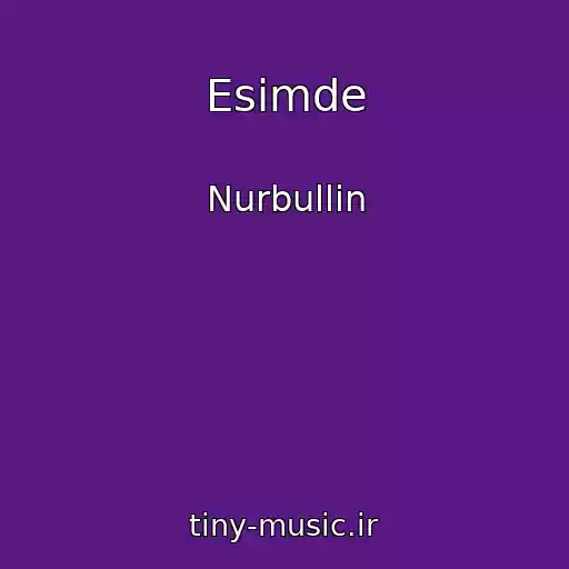 کاور آهنگ Esіmde از Nurbullin