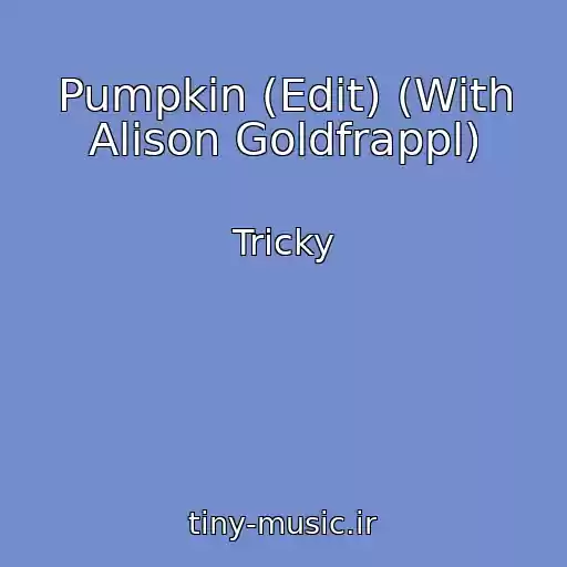 کاور آهنگ Pumpkin (Edit) (With Alison Goldfrappl) از Tricky