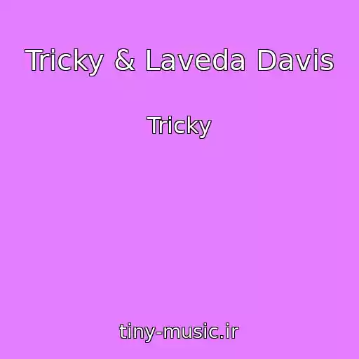 کاور آهنگ Tricky & Laveda Davis از Tricky