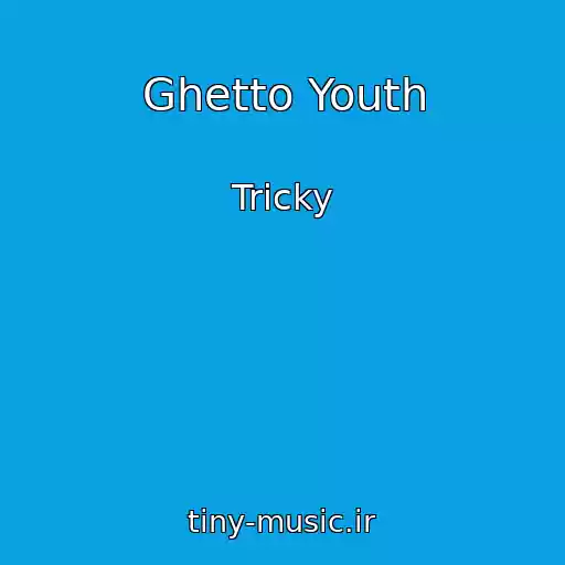 کاور آهنگ Ghetto Youth از Tricky