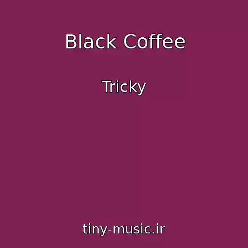 کاور آهنگ Black Coffee از Tricky