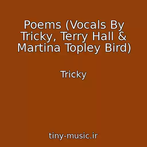 کاور آهنگ Poems (Vocals By Tricky, Terry Hall & Martina Topley Bird) از Tricky