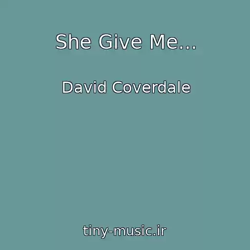 کاور آهنگ She Give Me... از David Coverdale
