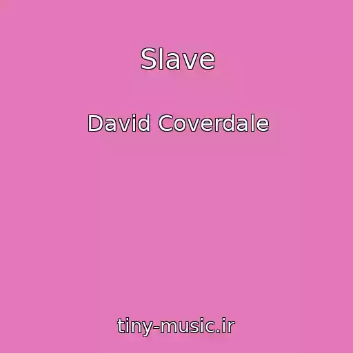 کاور آهنگ Slave از David Coverdale