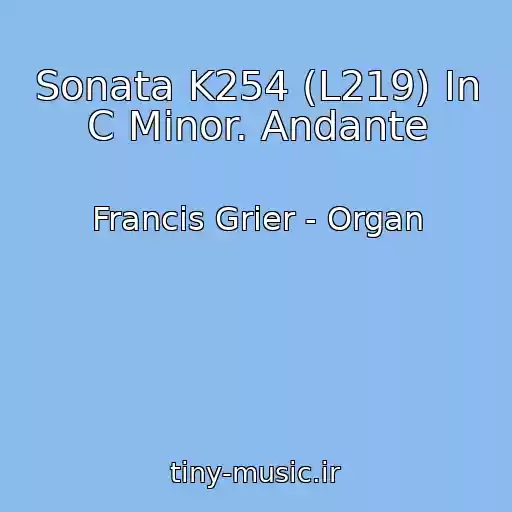 کاور آهنگ Sonata K254 (L219) In C Minor. Andante از Francis Grier - Organ