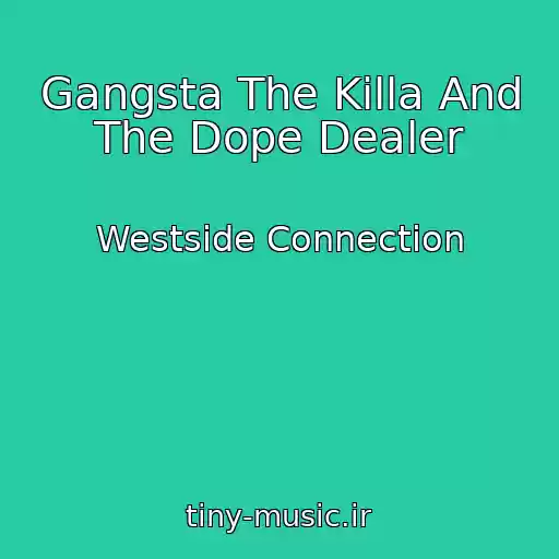کاور آهنگ Gangsta The Killa And The Dope Dealer از Westside Connection