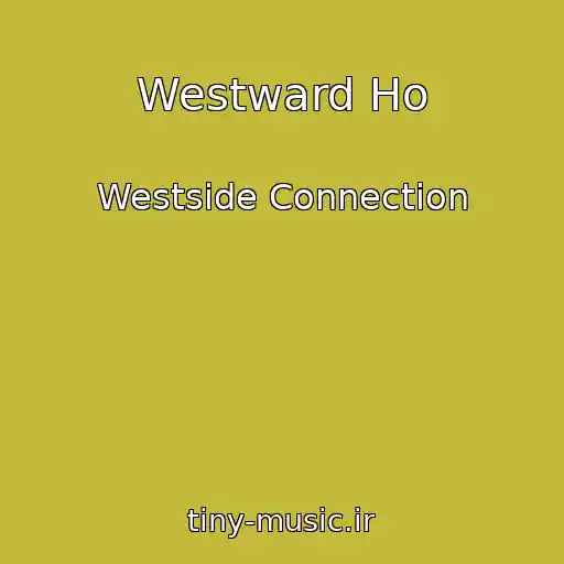 کاور آهنگ Westward Ho از Westside Connection