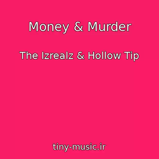 کاور آهنگ Money & Murder از The Izrealz & Hollow Tip