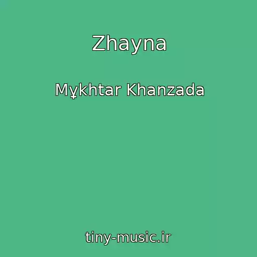 کاور آهنگ Zhayna از Mұkhtar Khanzada