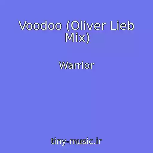 کاور آهنگ Voodoo (Oliver Lieb Mix) از Warrior