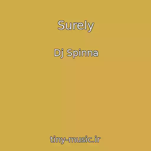 کاور آهنگ Surely از Dj Spinna