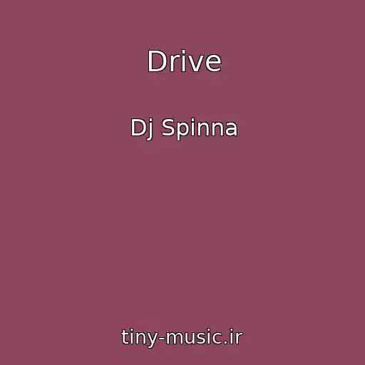 کاور آهنگ Drive از Dj Spinna