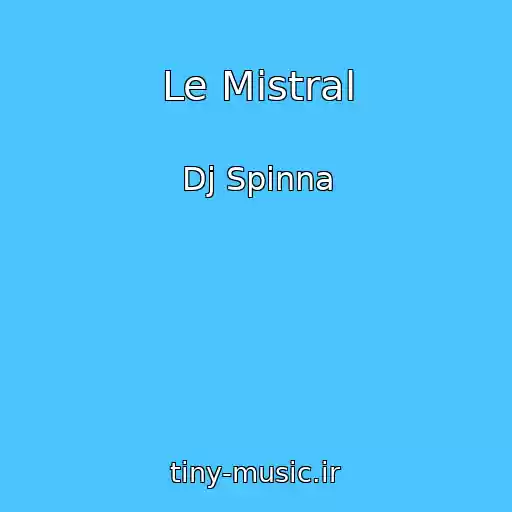 کاور آهنگ Le Mistral از Dj Spinna