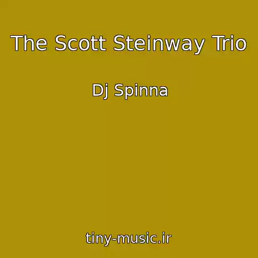 کاور آهنگ The Scott Steinway Trio از Dj Spinna