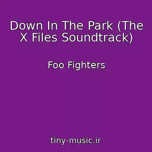 کاور آهنگ Down In The Park (The X Files Soundtrack) از Foo Fighters