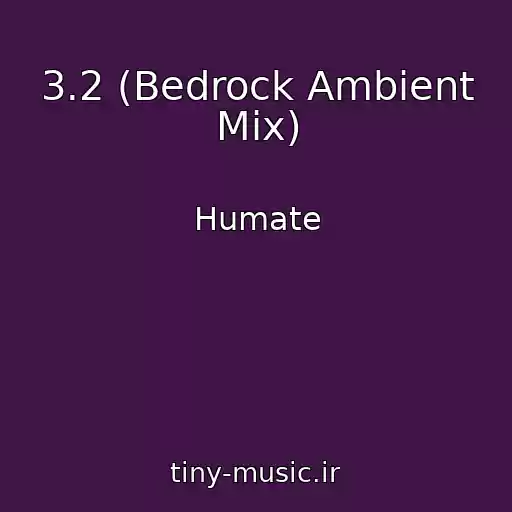 کاور آهنگ 3.2 (Bedrock Ambient Mix) از Humate