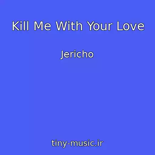 کاور آهنگ Kill Me With Your Love از Jericho