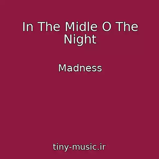 کاور آهنگ In The Midle O The Night از Madness