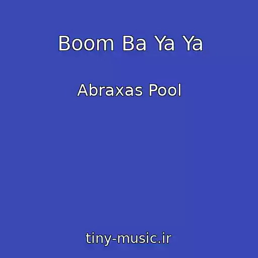 کاور آهنگ Boom Ba Ya Ya از Abraxas Pool