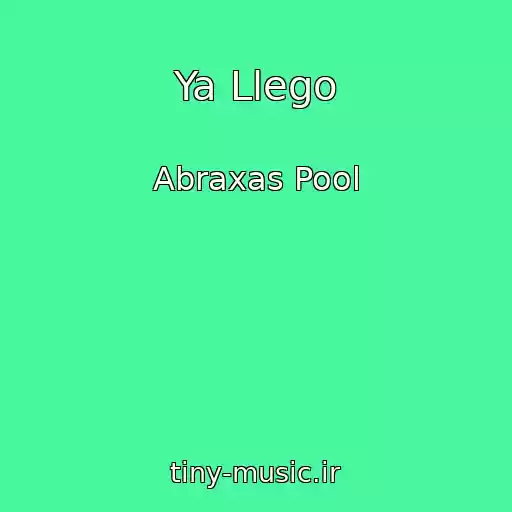 کاور آهنگ Ya Llego از Abraxas Pool