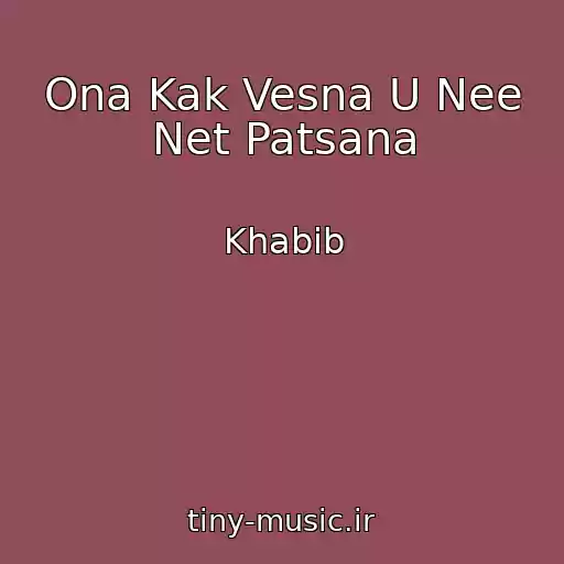کاور آهنگ Ona Kak Vesna U Nee Net Patsana از Khabib