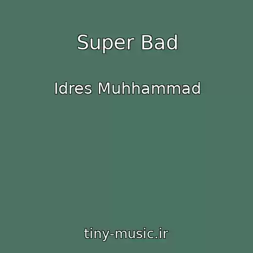 کاور آهنگ Super Bad از Idres Muhhammad
