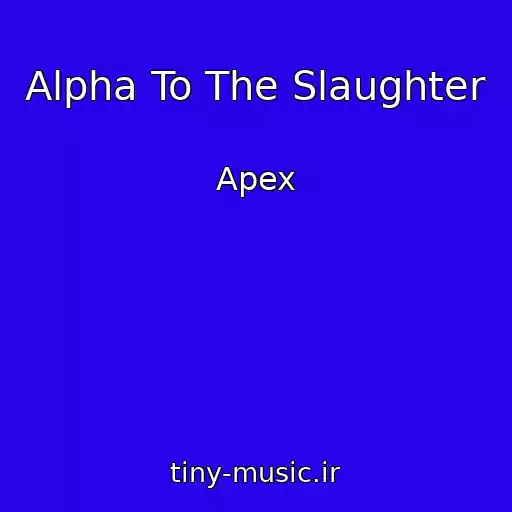 کاور آهنگ Alpha To The Slaughter از Apex